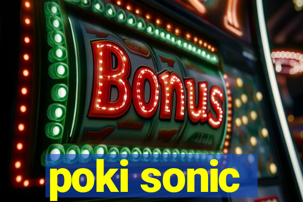 poki sonic